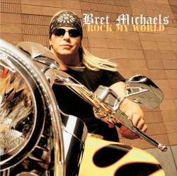 Bret Michaels Band : Rock My World